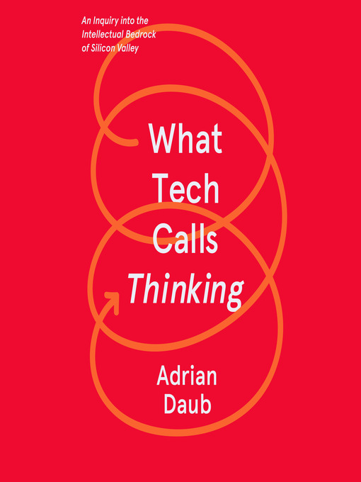 Title details for What Tech Calls Thinking by Adrian Daub - Wait list